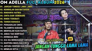 Download Lagu JANGAN TUNGGU LAMA LAMA - REMBULAN DAN MATAHARI || OM ADELA ALBUM TASYA ROSMALA TERBARU 2026 MP3