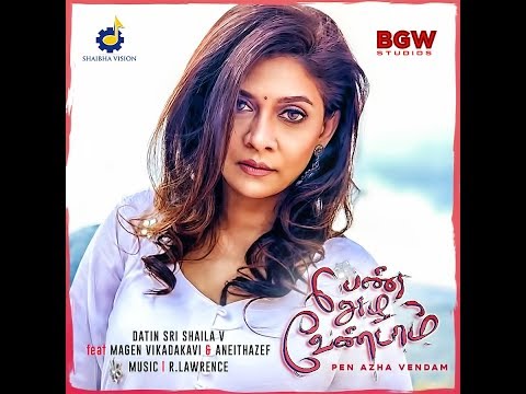 Pen Azha Vendam - Datin Sri Shaila V Feat. Magen Vikadakavi & Aneithazef