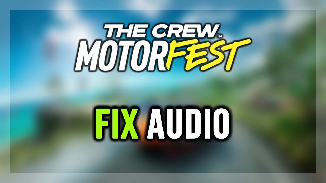 How to FIX The Crew Motorfest No Audio/Sound Not Working