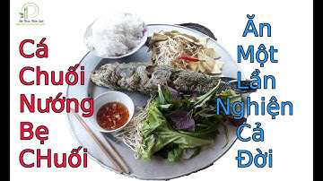 Hướng Dẫn Làm món Cá Nướng Bẹ Chuối || Ẩm Thực Miền Quê