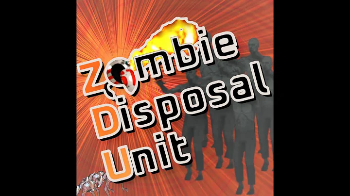 ZDU: Zombie Disposal Unit