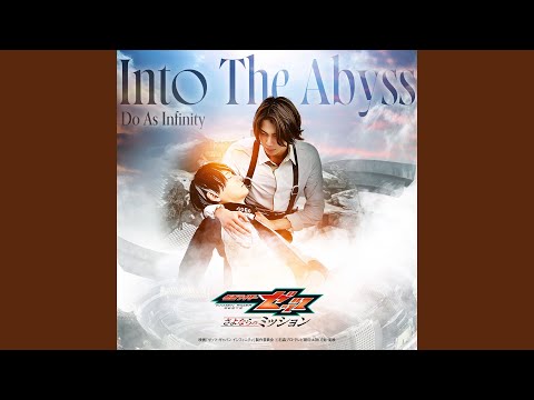Into The Abyss （映画『仮面ライダーゼッツ...