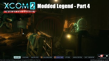 XCOM2  War Of The Chosen - Modded Legend - Episode 4