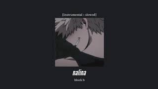 block b - nalina [instrumental + slowed]