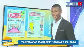 Yasemavyo Magazeti Januari 23, 2026 Samia Ataja Mambo 3 Ulinzi Wa Mazingira