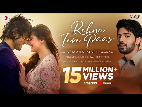 @Armaan Malik: Rehna Tere Paas | Priyank S, Shivaleeka O, Anurag Saikia, Kunaal V | Official Video