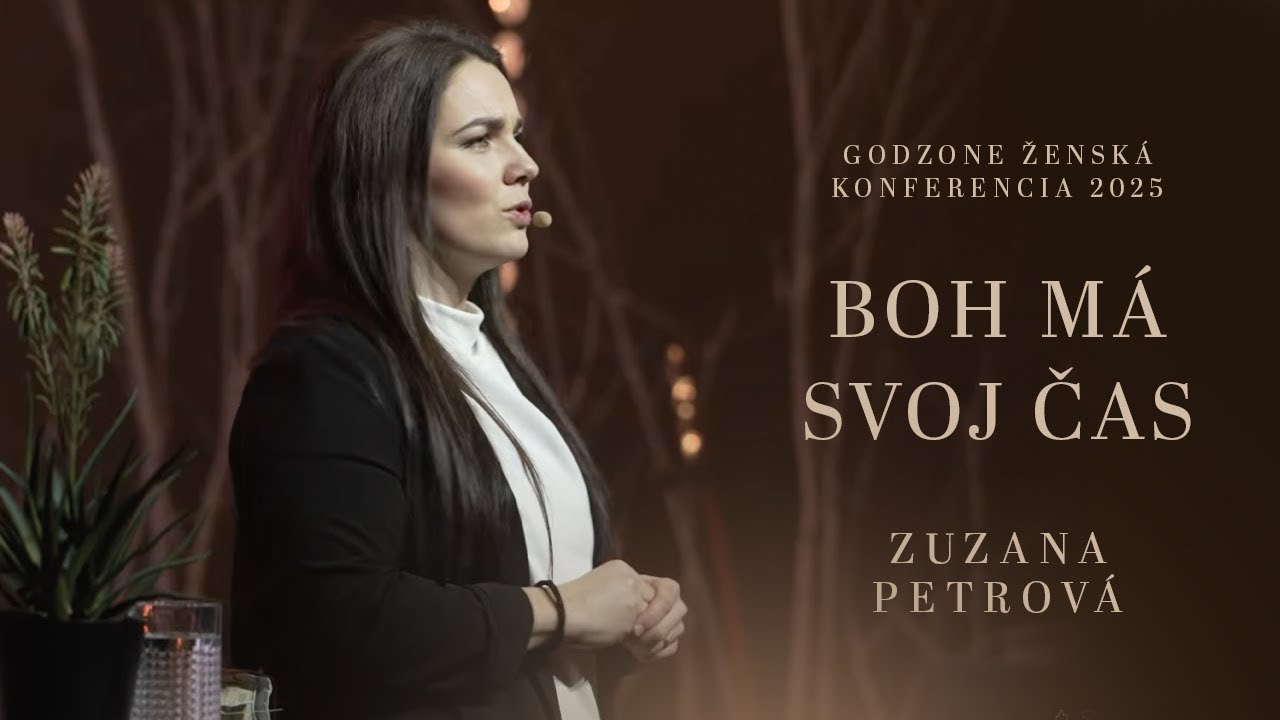 BOH má svoj čas - Zuzana Petrová | Záznam zo Ženskej konferencie 2025