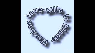 Mile Ft Blank Wamboe Loveback In The Days