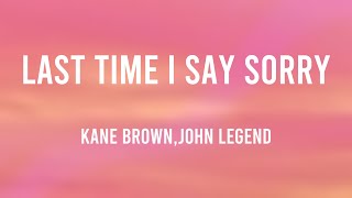 Last Time I Say Sorry - Kane Brown,John Legend |Lyrics-exploring| 💯