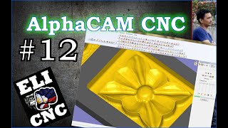 CNC VIDEO VLOG 987 / ALPHACAM FLOWER RELIEF 3D RENDER DESIGN/ ALPHACAM CNC / FEB 28, 25