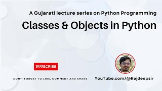 Python 078 : Classes & Objects Introduction  [Gujarati Language] #pythoningujarati #gtu #rajdeepsir