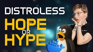 Distroless Isn’t Always Better: What Most Tutorials Don’t Tell You