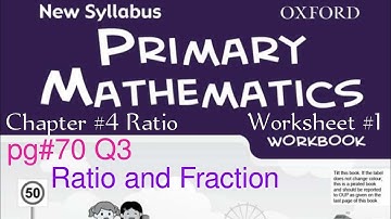 New Oxford Primary Mathematics Workbook 6a| Chapter 4 Ratios |Worksheet #1 pg#70 Q3 @mathantics