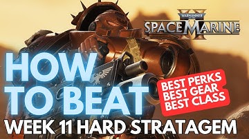 How To Beat Week 11 HARD Stratagem With Ease! | Best Perks, Builds, Weapons & More! | Space Marine 2