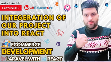 Integeration Of Our Project Into React Lecture # 3 Part # 1 Asad Mukhtar #ecommercedevelopment