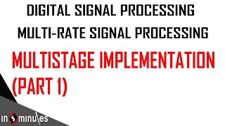 ModGen_Vid_55_Multi-rate Signal Processing_Multistage Implementation (Part 1)