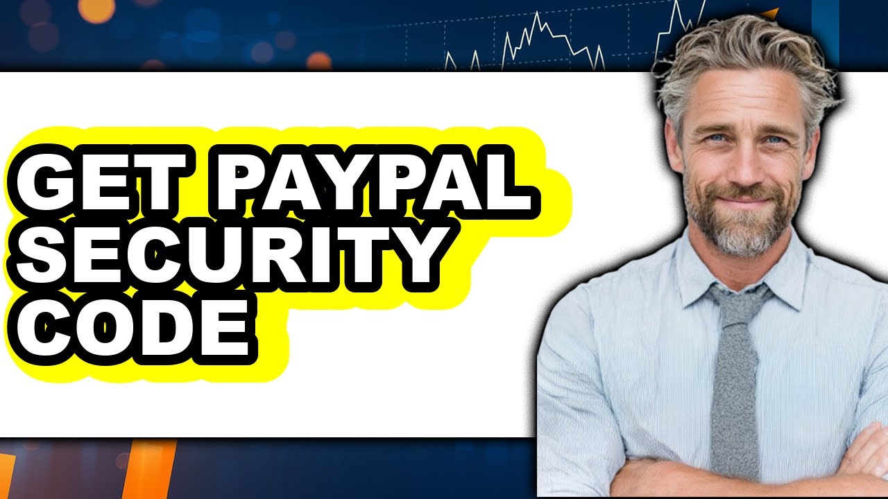 How to Get PayPal Security Code (New 2025)