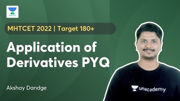 MHTCET 2022 | Target 180+ | Application of Derivatives PYQ | Akshay Dandge