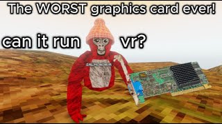 Gorilla tag on the WORST graphics card!