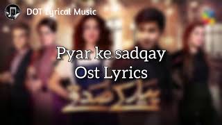 Pyar ke sadqay ost lyrics | Ahmad Jahanzaib and Mahnoor Khan Hum Tv