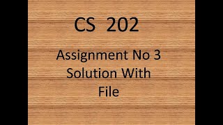 CS 202 Assignment No 3 Soultion With File -By VR -VU