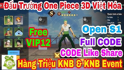 Đấu Trường One Piece 3D Việt Hóa Open S1 10h00 Ngày 07/05 | Free VIP12 + Full CODE & Hàng Triệu KNB