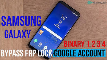 Bypass FRP Lock SAMSUNG Galaxy  S8 (SM-G950) | S8Plus (SM-G955) Binary 1 2 3  4 UPDATE
