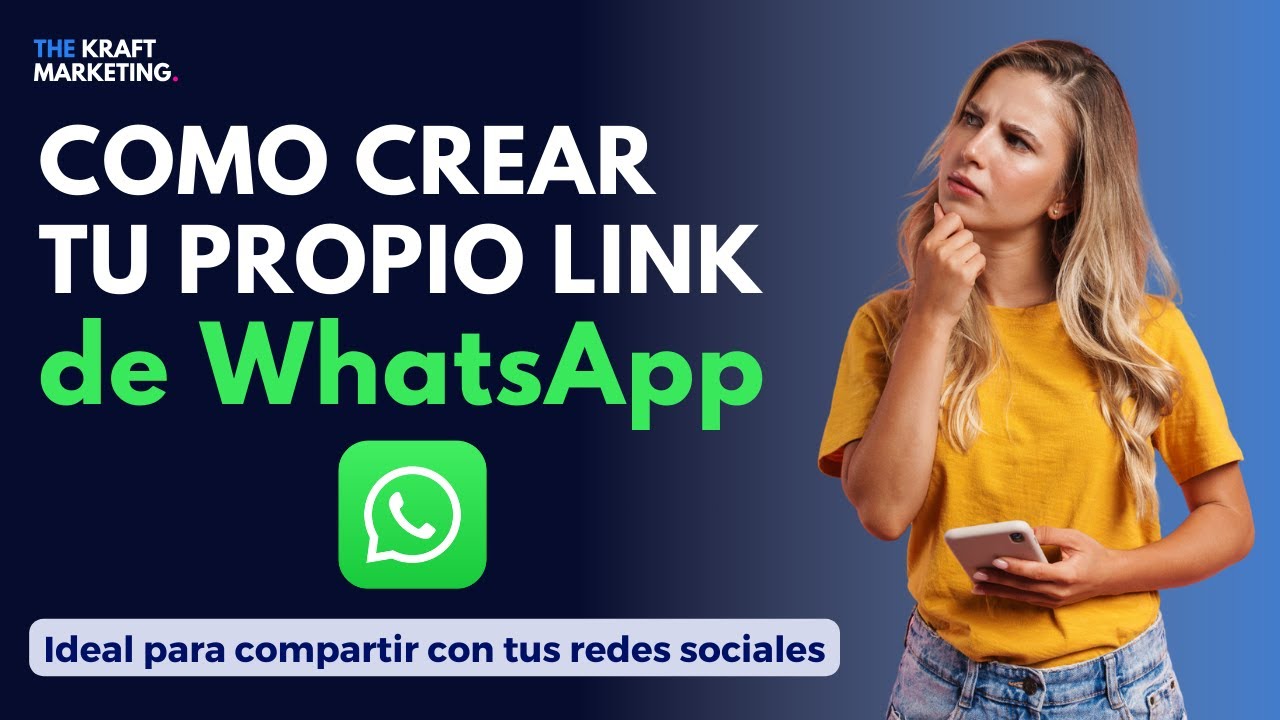Cómo Crear tu Enlace o link de WhatsApp GRATIS. Tutorial paso a paso ...