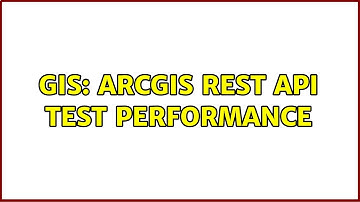GIS: ArcGIS REST API test performance