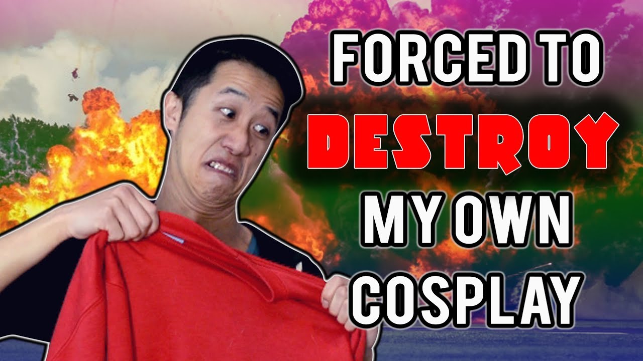 Forced to DESTROY my own Cosplay