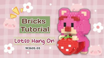 HOW TO BUILD LOTSO HANG ON BRICKS | Tutorial Bricks Lotso W2605-03 