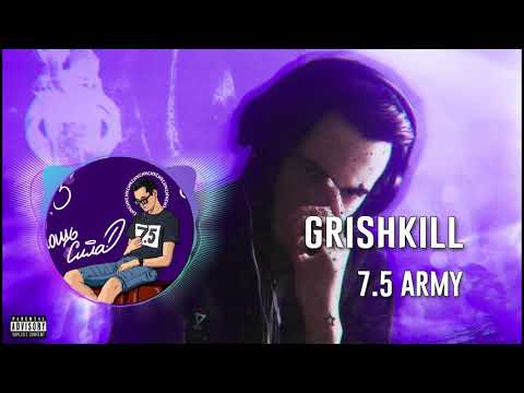 GRISHKILL - 7.5 ARMY