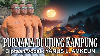 Lagu Terbaru-Dansa Wals 2024-Purnama Di Ujung Kampung-Voc:Yanus L.Amkeun