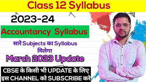 Class 12 Accountancy Syllabus 2023-24 | cbse syllabus update | cbse class 12 syllabus | accountancy