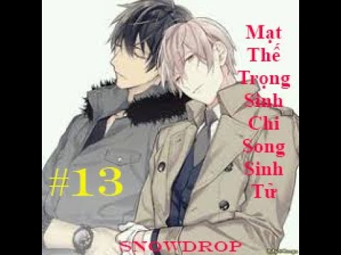 Video Mạt thế trọng sinh chi song sinh tử [ Đam Mỹ - Mạt... - youtube