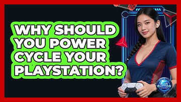Why Should You Power Cycle Your PlayStation?