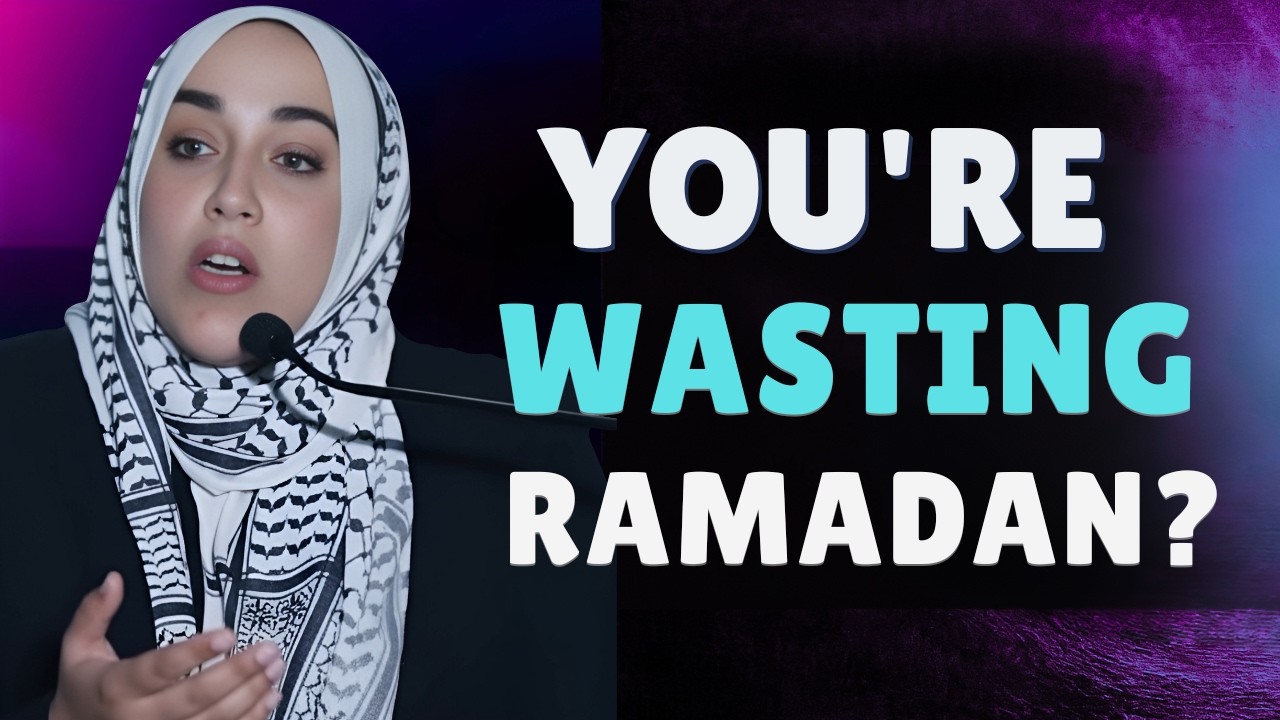 You're Wasting Ramadan Without Realizing It – Wake Up Before It's Too Late! | Yasmin Mogahed