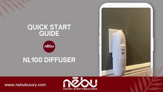 Nēbu Luxury's NL 100 Nebulizing Diffuser: Setup & App Download Guide - Simple Tips for Immediate Use