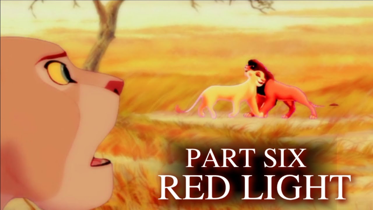 LION KING / RED LIGHT ( PART - SIX)
