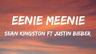 Sean Kingston ft Justin Bieber - Eenie Meenie (Lyrics)