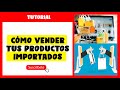 🔴CÓMO VENDER PRODUCTOS IMPORTADOS  2022 / FÁCIL, PRÁCTICO Y SENCILLO