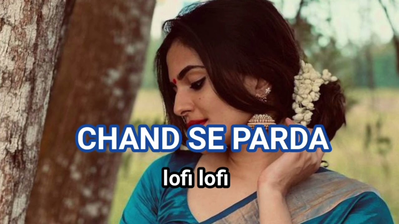 lofi Hindi songs slowed verbed ❤️ Chand se parda kijiye Sonu Nigam songs ❤️
