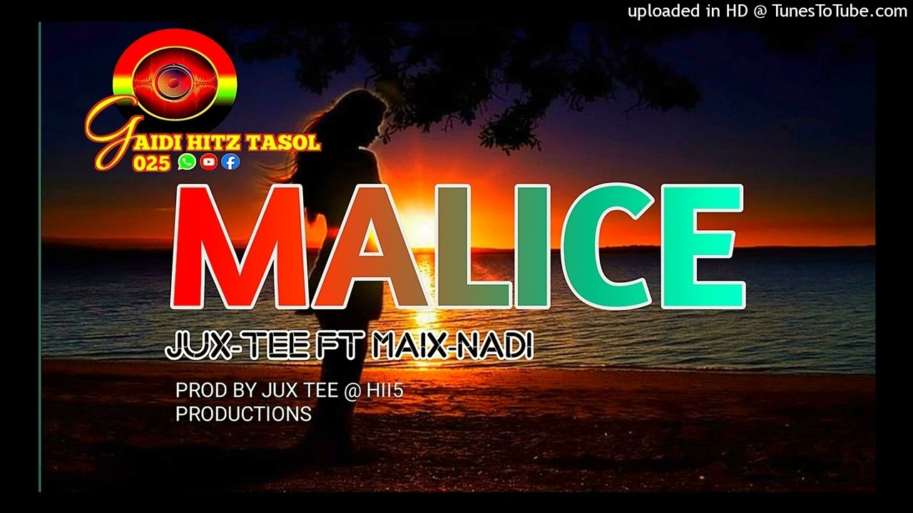 MALICE( GAIDI HITZ TASOL)JUX T FT MAIX NADI