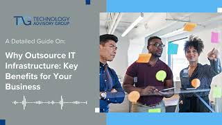 Why Outsource IT Infrastructure Key Benefits for Your Business