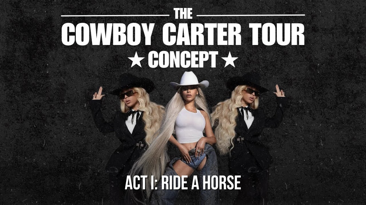 Beyoncé - THE COWBOY CARTER TOUR: ACT II: Ride A Horse (Concept)