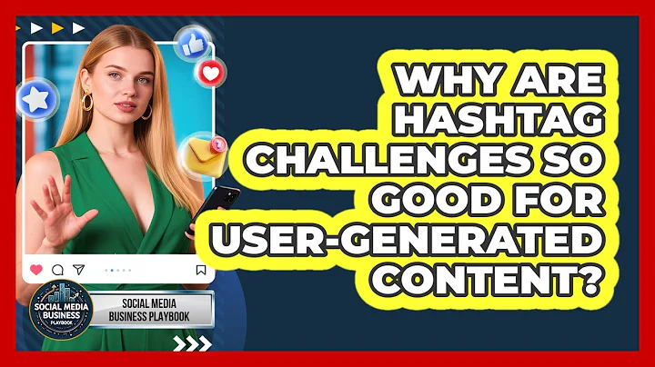 Why Are Hashtag Challenges So Good For User-generated Content? - Social Media Business Playbook