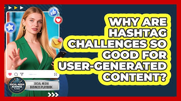 Why Are Hashtag Challenges So Good For User-generated Content? - Social Media Business Playbook