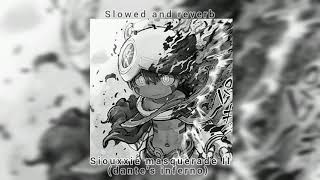Siouie-Masquerade Ll Dantes Inferno Slowed Reverb