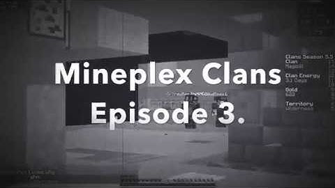 Mineplex Clans 5.5 ~ Episode 3