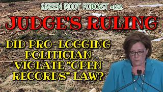 JUDGE'S RULING: Did Pro-Logging Politician Violate Open Records Law